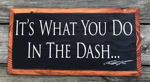 Live Your Dash- How will you spend YOUR dash?